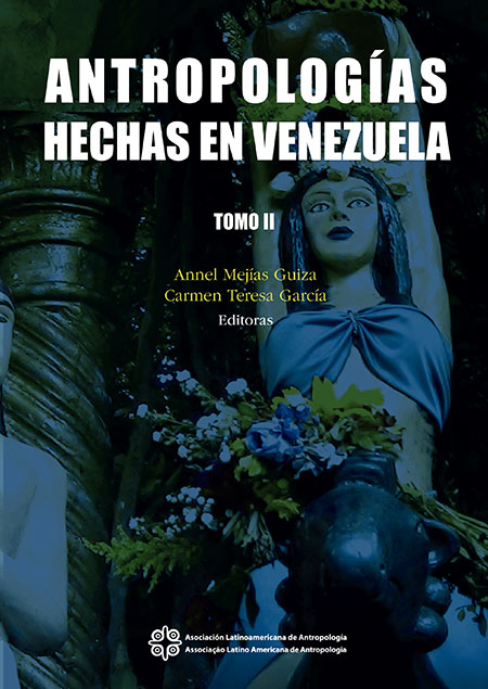 Antropologías hechas en Venezuela<br/>Mérida, Venezuela: Asociación Latinoamericana de Antropología : Red de Antropologías del Sur. 2021. 759 páginas 