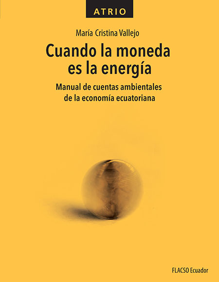 Cuando la moneda es la energía. Manual de cuentas ambientales de la economía ecuatoriana