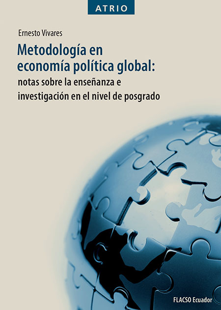 Metodología en economía política global: notas sobre la enseñanza e investigación en el nivel de posgrado