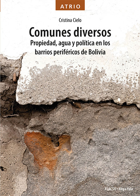 Comunes diversos. Propiedad, agua y política en los barrios periféricos de Bolivia