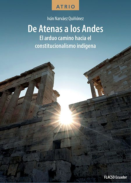 De Atenas a los Andes. El arduo camino hacia el constitucionalismo indígena