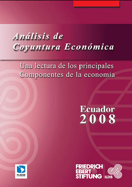 Análisis de coyuntura económica: una lectura de los principales componentes de la economía. Ecuador 2008