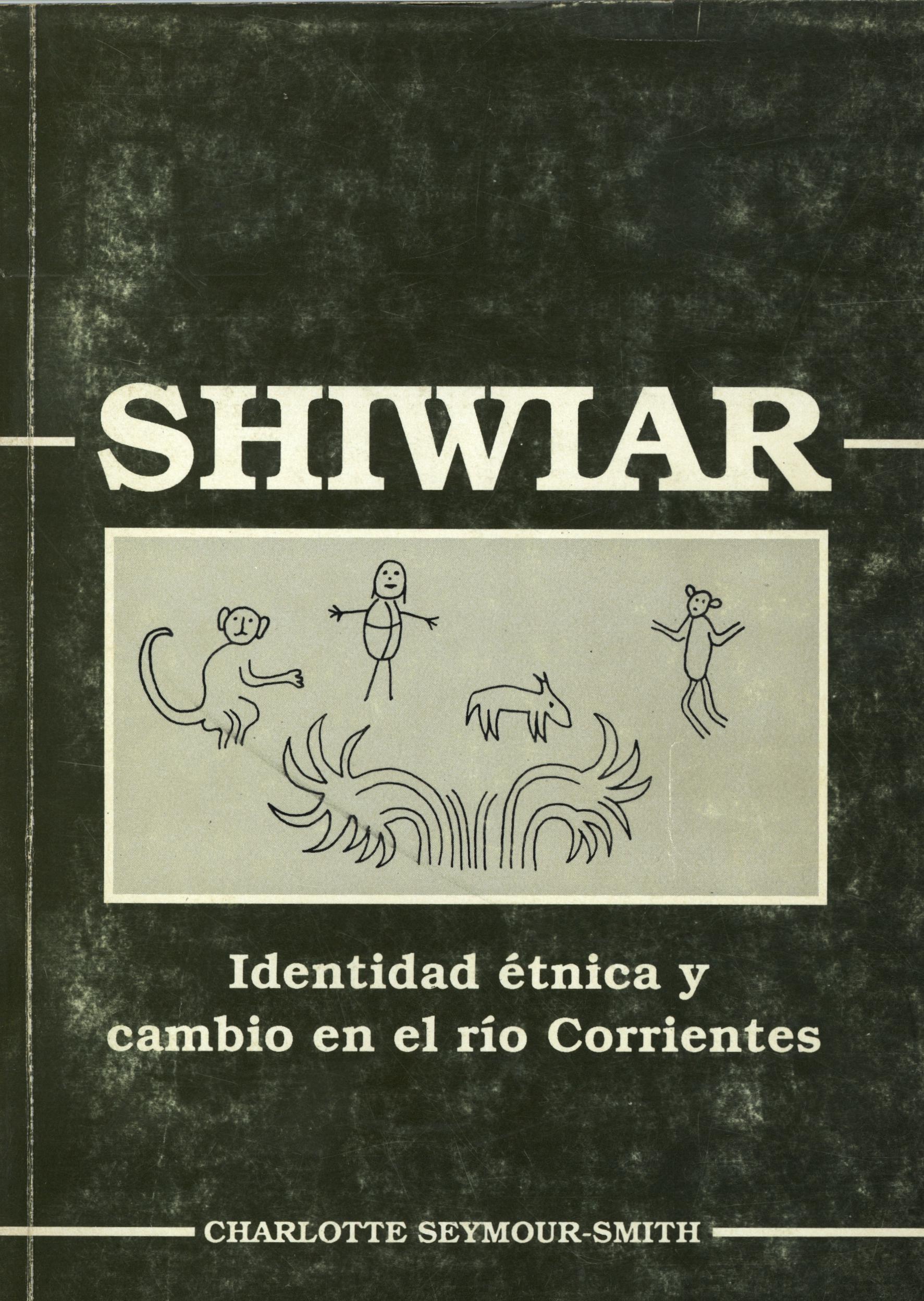 Shiwiar: identidad étnica y cambio en el Río Corrientes