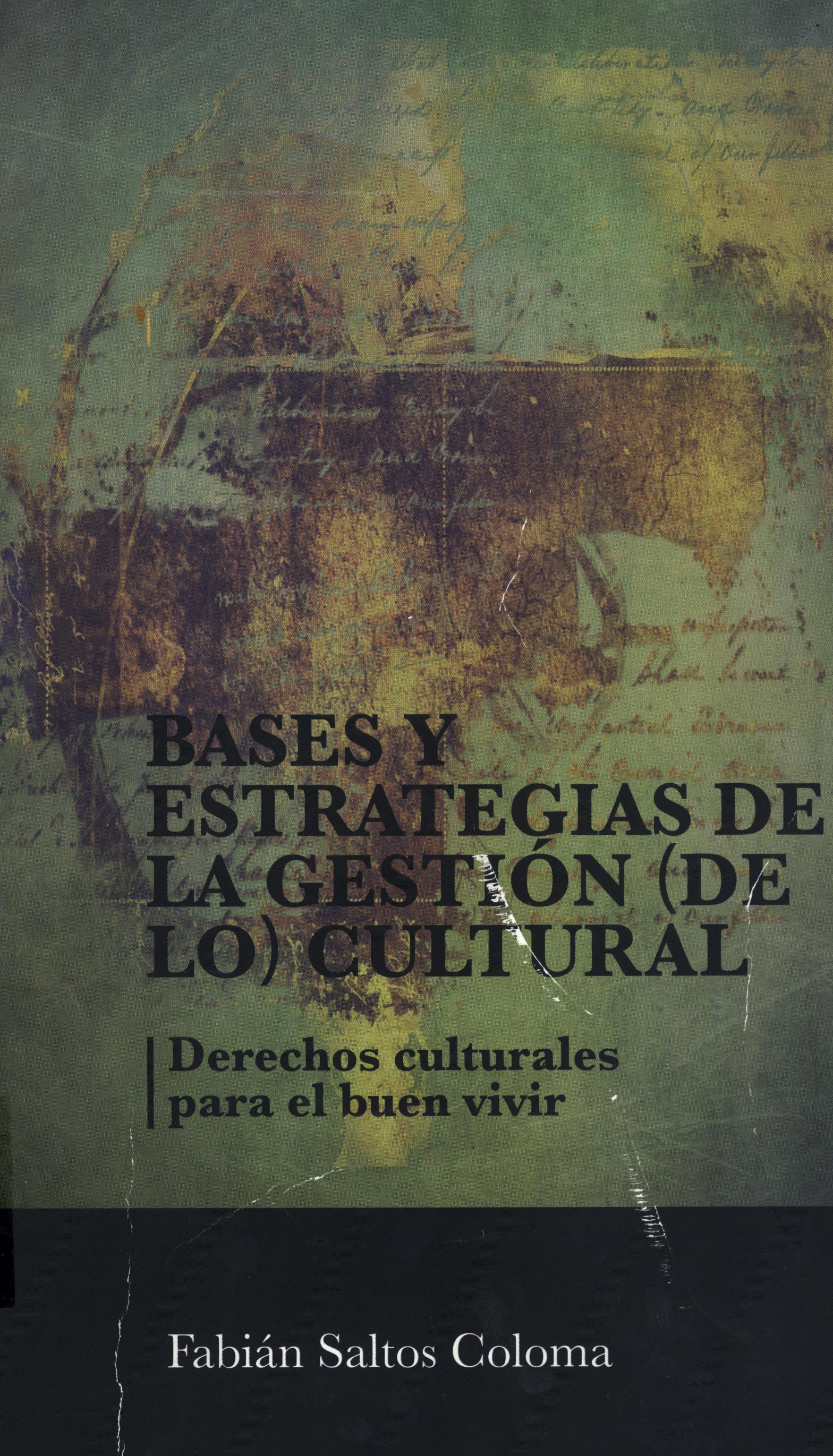 Bases y estrategias de la gestión (de lo) cultural: derechos culturales para el buen vivir