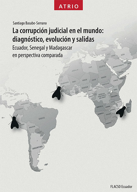 La corrupción judicial en el mundo: diagnóstico, evolución y salidas. Ecuador, Senegal y Madagascar en perspectiva comparada